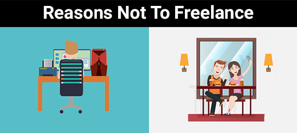 Reasons Not To Freelance